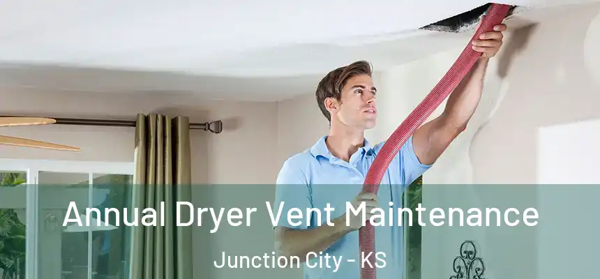 Annual Dryer Vent Maintenance Junction City - KS