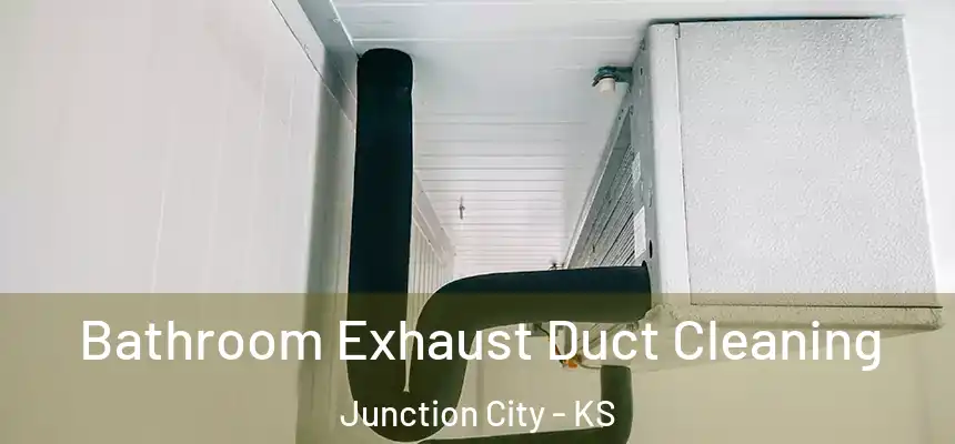  Bathroom Exhaust Duct Cleaning Junction City - KS