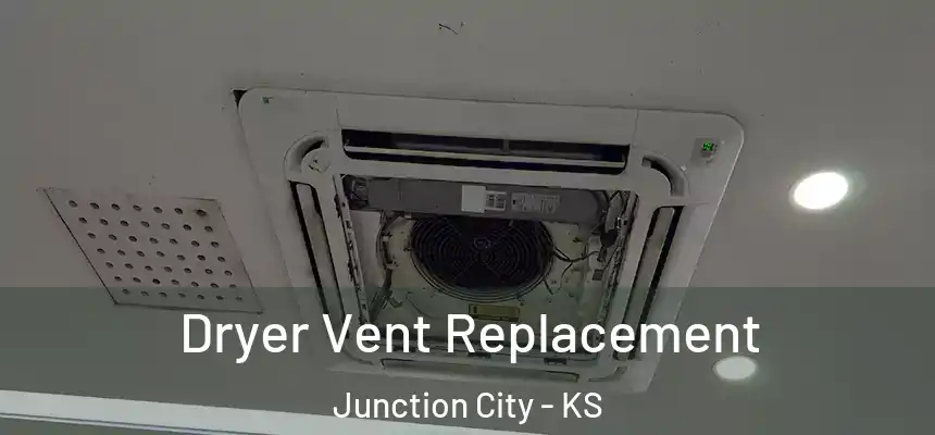 Dryer Vent Replacement Junction City - KS