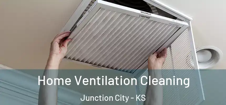 Home Ventilation Cleaning Junction City - KS