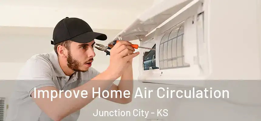 Improve Home Air Circulation Junction City - KS