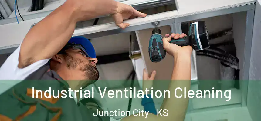 Industrial Ventilation Cleaning Junction City - KS