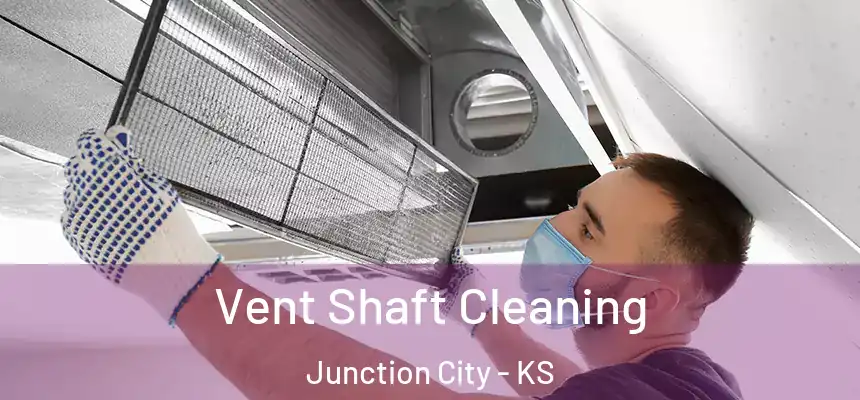  Vent Shaft Cleaning Junction City - KS