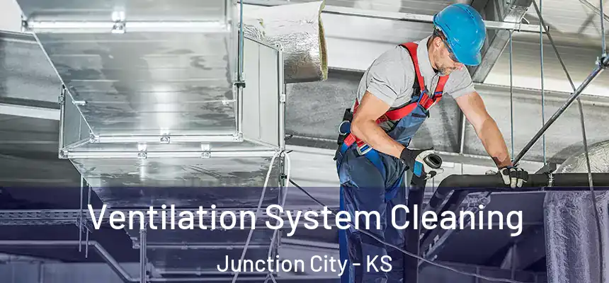 Ventilation System Cleaning Junction City - KS