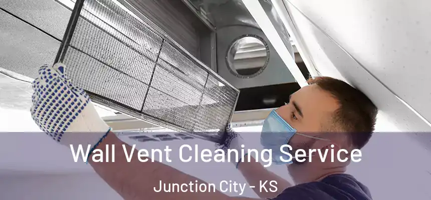 Wall Vent Cleaning Service Junction City - KS